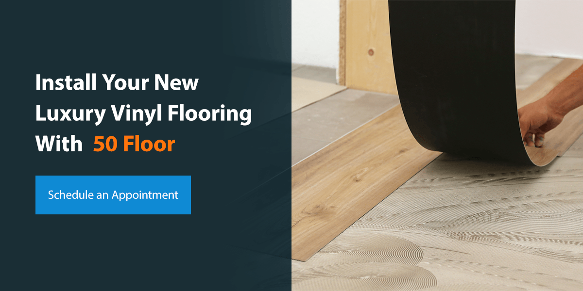 Contact 50Floor for Luxury Vinyl Flooring Installation