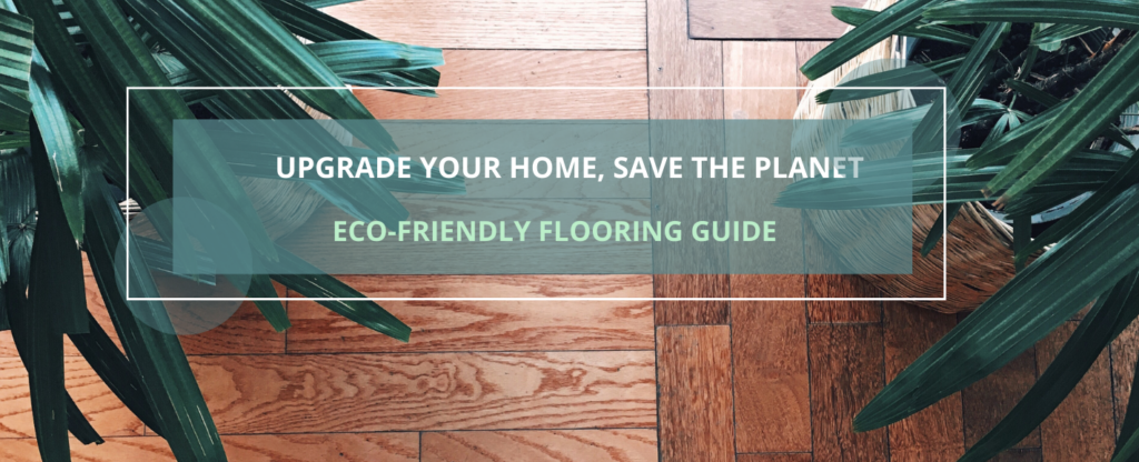 Eco-Friendly Flooring Guide Featured Image