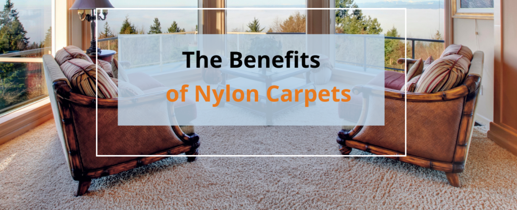 The Benefits of Nylon Carpets