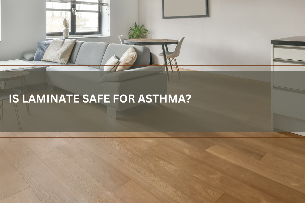 IS LAMINATE SAFE FOR ASTHMA FEATURED BANNER