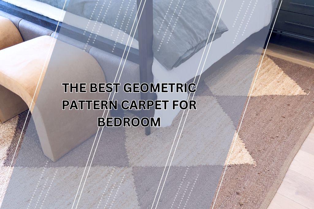 The Best Geometric Pattern Carpet For Bedroom(1)