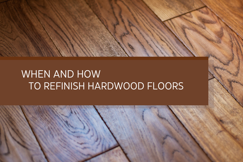 When and How to Refinish Hardwood Floors